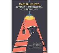 Martin Luthers Commentary On Saint Pauls Epistle To The Galatians Lecture Notes Transcribed by Students and Presented in Todays English - Haroldo S. Camac Haroldo S. CamachoHaroldo S. Camacho (Auteur)