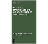 Martin Luthers Geistliche Lieder