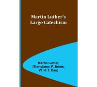 Martin Luther's Large Catechism
