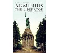 Martin M. Winkler Arminius the Liberator (Relié)