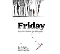 Martin, Marcos – Friday : Le premier jour de Noël – Tome 1
