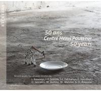 Centre Henri Pousseur – 50 Ans / 50 Years – Harmonia Mundi