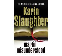 Martin Misunderstood: An addictive mystery thriller from the No.1 Sunday Times bestselling author of the Will Trent series