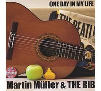 Martin Müller & the Rib - One Day in My Life