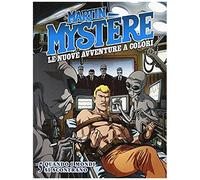 Martin Mystere. Le Nuove Avventure A Colori