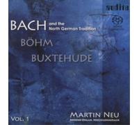 Martin Neu – Bach and the North German Tradition Vol. I – NAXOS
