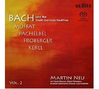 MARTIN NEU "BACH UND DIE SÜDDEUTSCHE ORGELSCHULE" SACD NEW