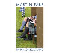 Martin Parr: Think of Scotland