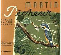 Durdikova Lida / Rojankovsky Feodor – Martin-pêcheur – Album jeunesse dès 6 ans – Broché