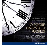 Les Voix Baroques – O Poore Distracted World – English Songs & Anthems – CD – NAXOS