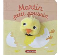 Martin petit poussin Livre marionnette pour bébé - dès 3 mois - Hélène Chétaud - Casterman - cartonné - Album éveil dès la naissance