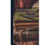 Martin Pippin In The Apple-Orchard