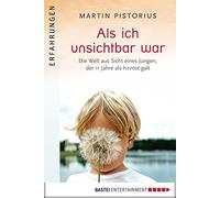 Martin Pistoriu Als ich unsichtbar war: Die Welt aus der Sicht eines Jun (Poche)