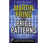 Martin Pring on Price Patterns: The Definitive Guide to Price Pattern Analysis and Interpretation