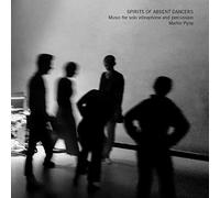 Martin Pyne - Spirits of Absent Dancers