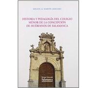 Martín Sánchez, M: Historia Y Pedagogía Del Colegio Menor De