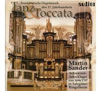 Martin Sander – Danses & Toccatas (Musique d'orgue d'Allemagne du Nord, XVIIe siècle) – CD – Neuf – NAXOS