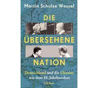 Martin Schulze Die übersehene Nation: Deutschland und die Ukraine seit (Relié)