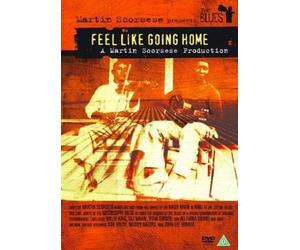 Martin Scorsese Presents The Blues: Feel Like Going Home [DVD]