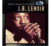 Martin Scorsese Presents The Blues: J.B. Lenoir by J.B. Lenoir