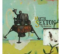 Martin Sexton - American, the