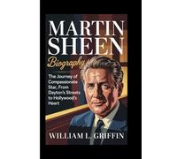 MARTIN SHEEN BIOGRAPHY: The Journey of a Compassionate Star, From Dayton’s Streets to Hollywood’s Heart