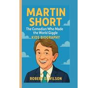 MARTIN SHORT KIDS BIOGRAPHY: The Comedian Who Made the World Giggle