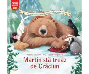 Martin sta treaz de Craciun - Karma Wilson, Citim impreuna!, Editie in limba romana