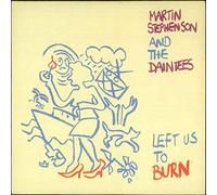 Martin Stehenson - The Daintees - Left Us To Burn [UK Import]