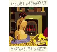 Martin Suter The Last Weynfeldt (Poche)