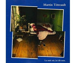 Martin Tetreault - La Nuit Ou J'Ai Dit Non [Import]