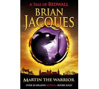 Martin the Warrior: The sixth book in the beloved, bestselling Redwall saga