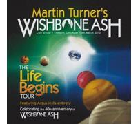Martin Turner's Wishbone Ash - Life Bigins