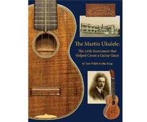 Martin Ukulele by Tom Walsh Tom Walsh - John King (Auteur)