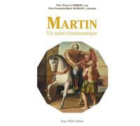 Martin - Un saint charismatique - Thibaut Lambert - Tequi - broché - Essai