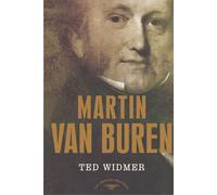 Martin Van Buren, American Presidents Series Ted Widmer (Auteur)