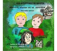 Martin, Victor et la sorcière Sandrine LEFEBVRE (Auteur)