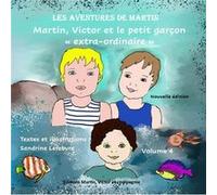 Martin, Victor et le petit garçon ... Sandrine LEFEBVRE (Auteur)