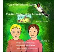 Martin, Victor et les hirondelles Sandrine VALASEK (Auteur)