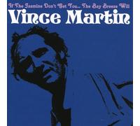 Martin, Vince - If The Jasmine Don't Get [Import]