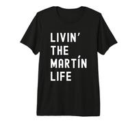 Martín Vivant la Vie de Martín Nom Amusant T-Shirt Haut de Gamme