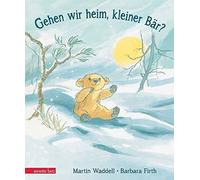 Martin Waddell Barbara Firth Regina Zwerger Gehen wir heim, kleiner Bär? (Relié)