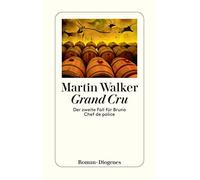 Martin Walker Michael Grand Cru: Der zweite Fall für Bruno, Chef de poli (Poche)