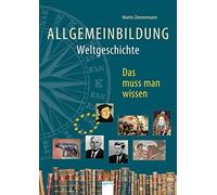 Martin Zimmermann Hauke Allgemeinbildung. Weltgeschichte: Das muss man w (Poche)