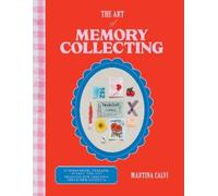 Martina Calvi The Art of Memory Collecting (Relié)