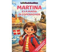 Martina e la magia di Copenaghen: Libro illustrato per bambini 3-6 anni, personalizzabile, con alla fine del racconto giochi e attività da fare: ... inglese, trova le parole, collega le figure