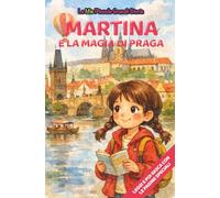 Martina e la magia di Praga: Libro illustrato per bambini 3-6 anni, personalizzabile, con alla fine del racconto giochi e attività da fare: labirinti, ... inglese, trova le parole, collega le figure