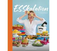 Martina Hohenlo ESSkalation: Die 100 besten Rezepte aus 10 Jahren Kochsa (Relié)