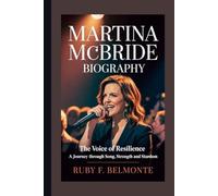 MARTINA MCBRIDE BIOGRAPHY: The Voice of Resilience - A Journey Through Song, Strength and Stardom