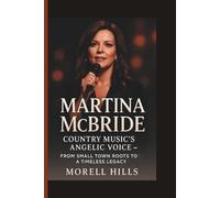 MARTINA MCBRIDE: Country Music’s Angelic Voice - From Small Town Roots to a Timeless Legacy